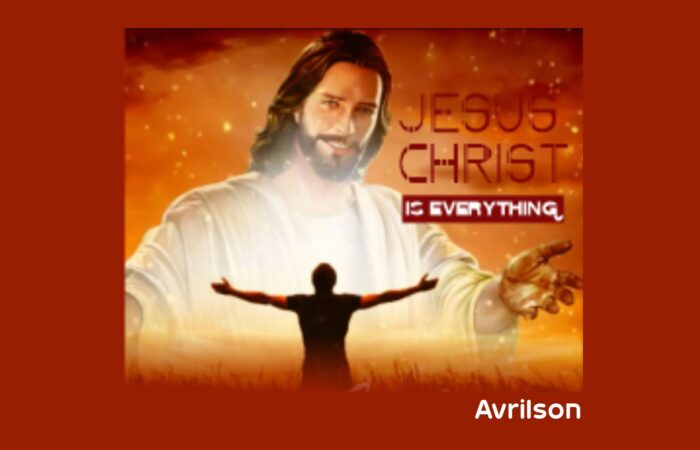 Jesus Christ is everything